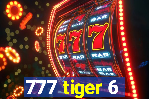 777 tiger 6